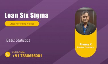 Class Recording Video on Lean Six Sigma - Basic Statistics