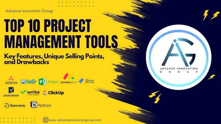 Top 10 Project Management Tools: Key Features, Unique Selling Points, and Drawbacks
