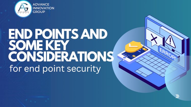 End points and some key considerations for end point security