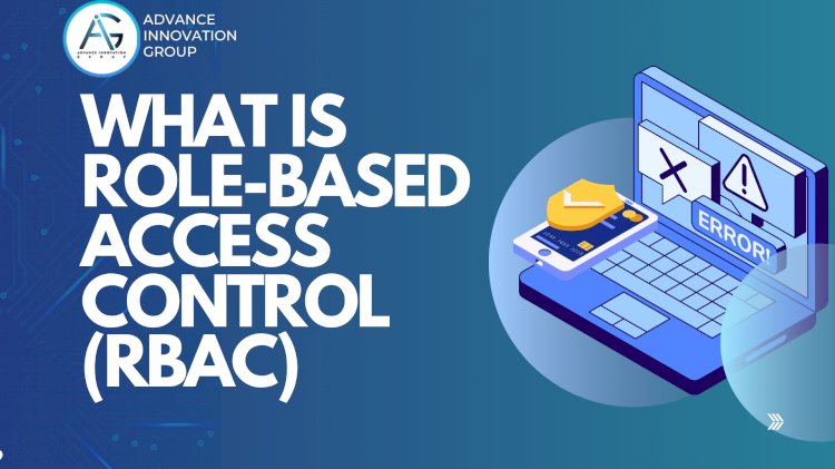 What is Role-Based Access Control (RBAC)