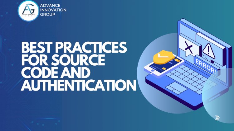 Best Practices for Source Code and Authentication