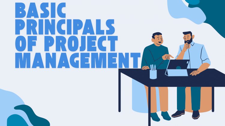 Basic Principals of Project Management