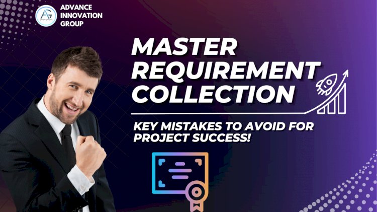 Instructions on Things to Be Careful of When Doing Requirement Collection for a Project