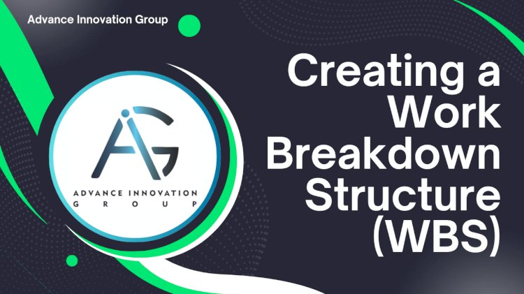 Detailed Instructions on Creating a Work Breakdown Structure (WBS)