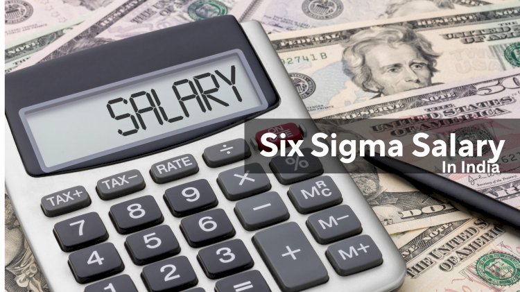 Six Sigma Salaries in India 2025 | Green, Black & Master Belt Pay